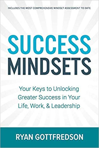 Success Mindsets: Your Keys to Unlocking Greater Success in Your Life